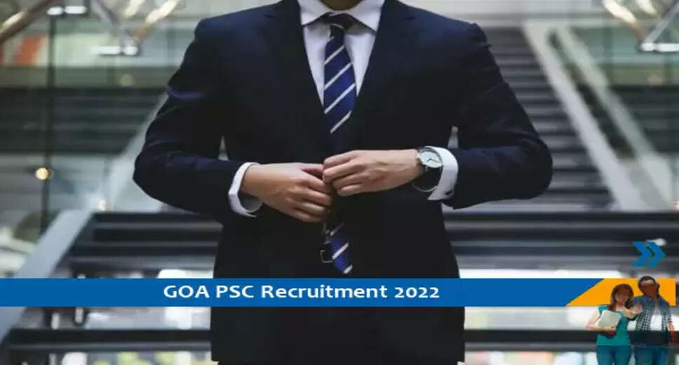 Goa PSC में सहायक प्रोफेसर और मेडिकल ऑफिसर के पदों पर भर्तियां