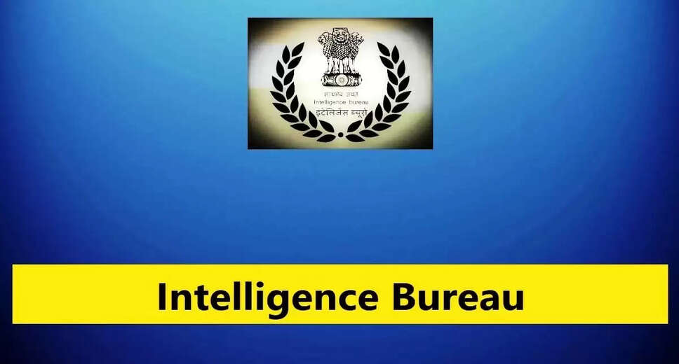 IB Recruitment 2024: Notification Out, Details of Vacancies, Qualifications, and Application Procedure