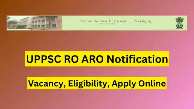 UPPSC RO ARO Notification 2023, Vacancy, Eligibility, Apply Online
