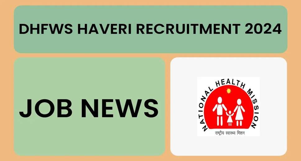 DHFWS Haveri Jobs 2024: Walk-In for 120 Posts Including Nursing Officer and Part-Time Yoga Instructor