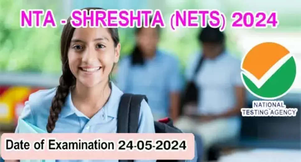 SHRESHTA NETS 2024 Exam Date Changed: Rescheduled to May 11 Due to General Elections