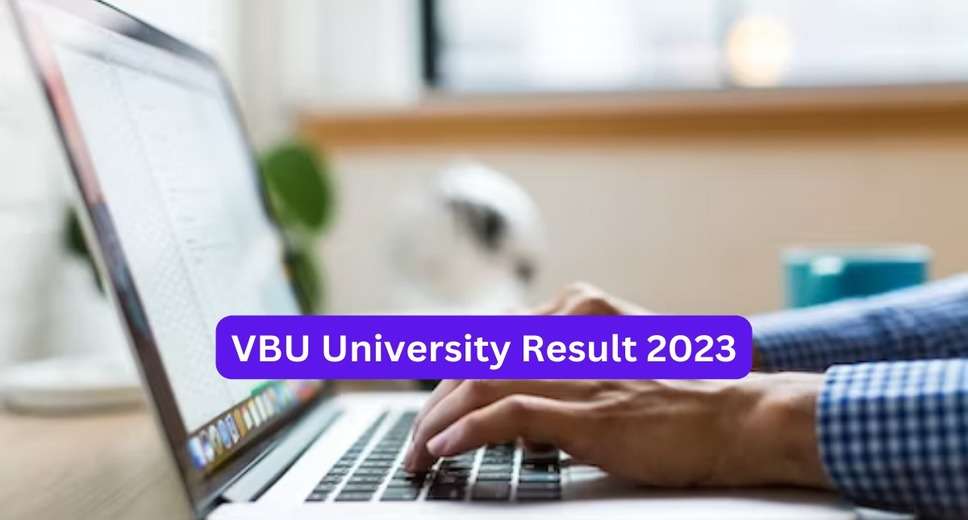 VBU University Results 2023 for MDS 3rd Year Announced, Check Your Results Here