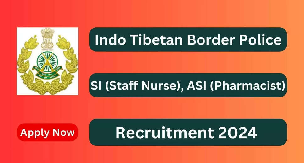 ITBP Recruitment 2024: 29 Vacancies for SI Staff Nurse, ASI Pharmacist & HC Midwife - Apply Now