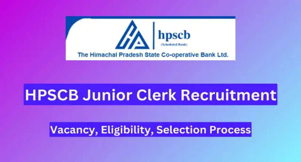HP State Cooperative Bank Recruitment 2024: 232 Vacancies for Junior Clerk, Apply Online Now