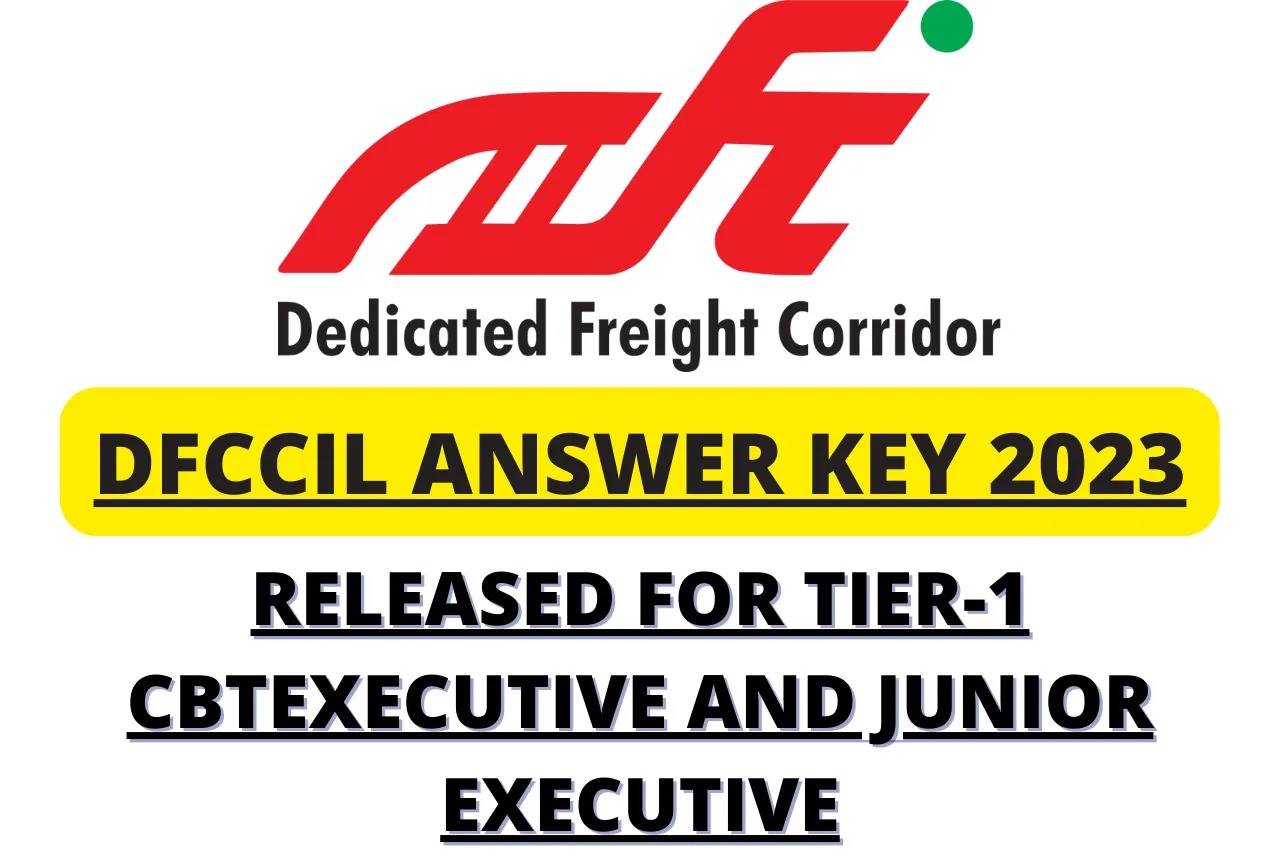 DFCCIL Executive & Junior Executive 2023: CBT Stage I Answer Key Released - Apply Now