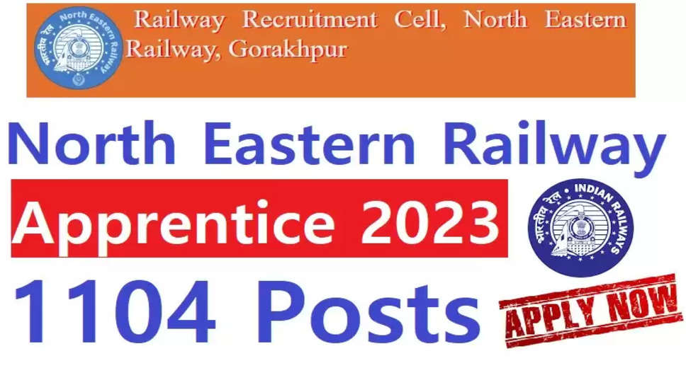 Apply Online for 1104 Trade Apprentice Positions at North Eastern Railway Gorakhpur 2024