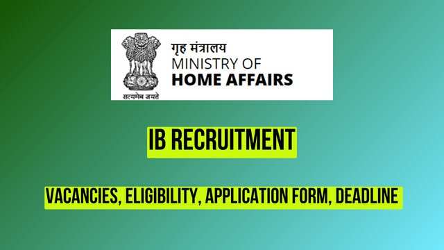 IB Recruitment 2024: Notification Out, Details of Vacancies, Qualifications, and Application Procedure
