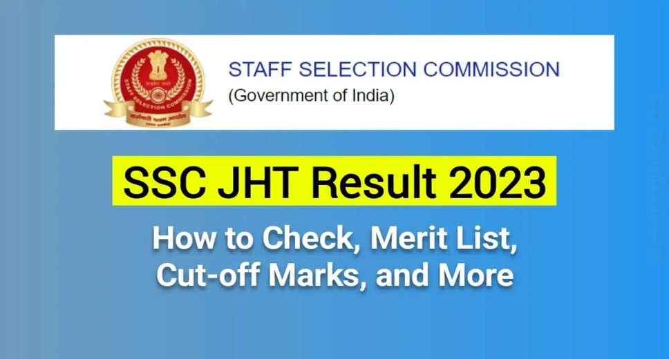  SSC Releases Final Results for JHT, SHT, JT 2023 Exams; Follow These Steps to Check Your Result