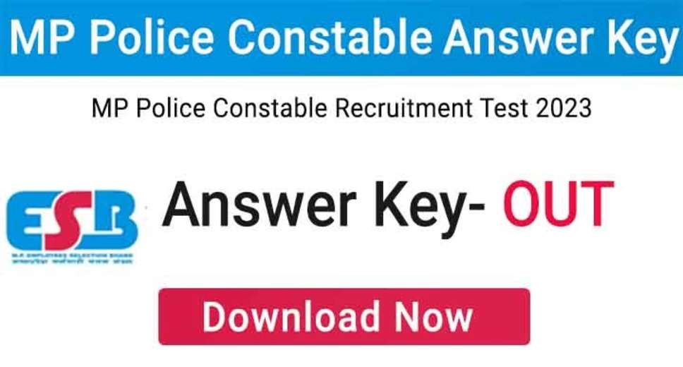 MPPEB Constable Answer Key 2023: Check Latest Updates and Download Answer Key