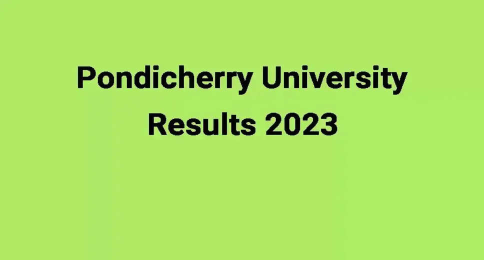 Pondicherry University Recruitment 2023 Result Out: Check Your Score Now!