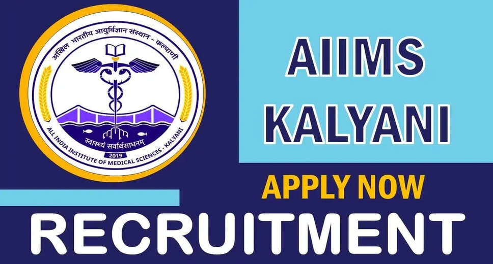 Career Opportunity Alert! AIIMS Kalyani Announces Recruitment for 113 Posts (2024)