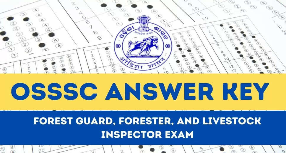 OSSSC 2023 Written Exam Revised Answer Key for Livestock Inspector, Forester & Forest Guard Available Now