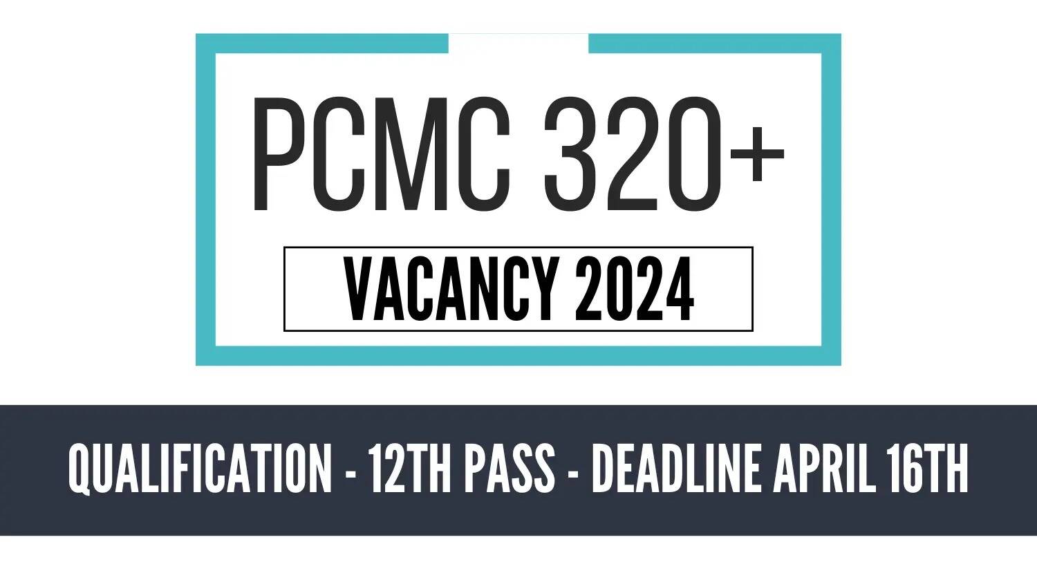 PCMC Recruitment 2024: Over 320 Vacancies Open, Apply by April 16