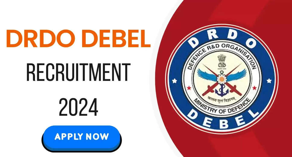DRDO DEBEL Recruitment 2024: Notification Released, Verify Eligibility Criteria & Application Procedure