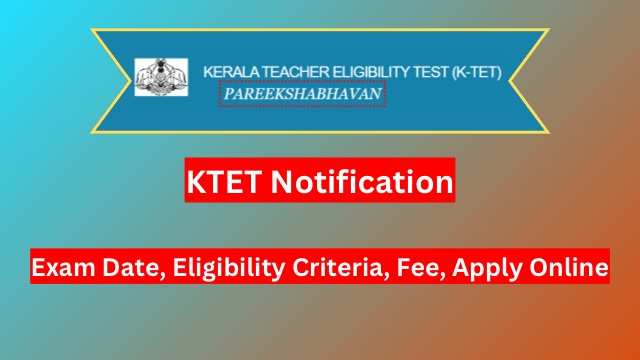 Kerala TET April 2024: Last Date Extended, Apply Now for KTET Exam