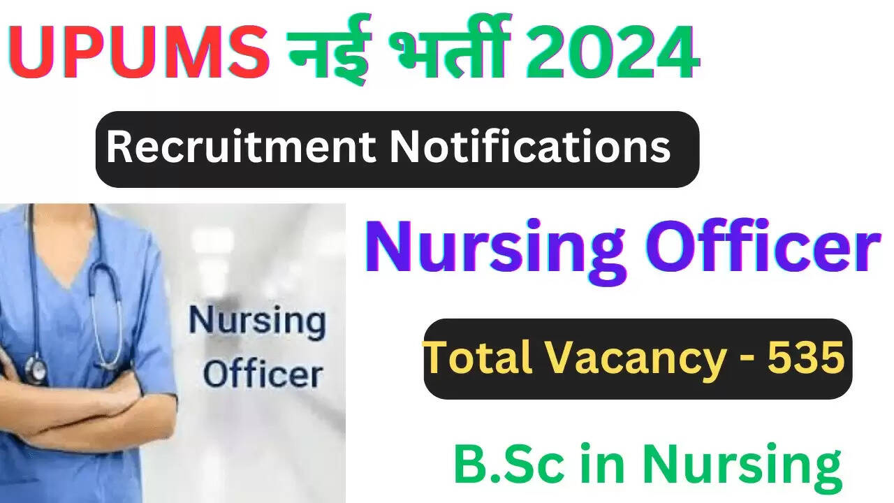 UPUMS Announces Recruitment of 535 Nursing Officers in 2024 - Check Eligibility and Apply