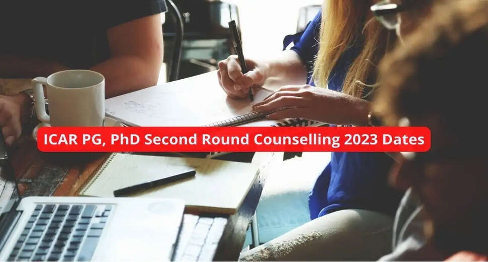 ICAR PG, PhD Second Round Counselling 2023: Apply Now for Admissions