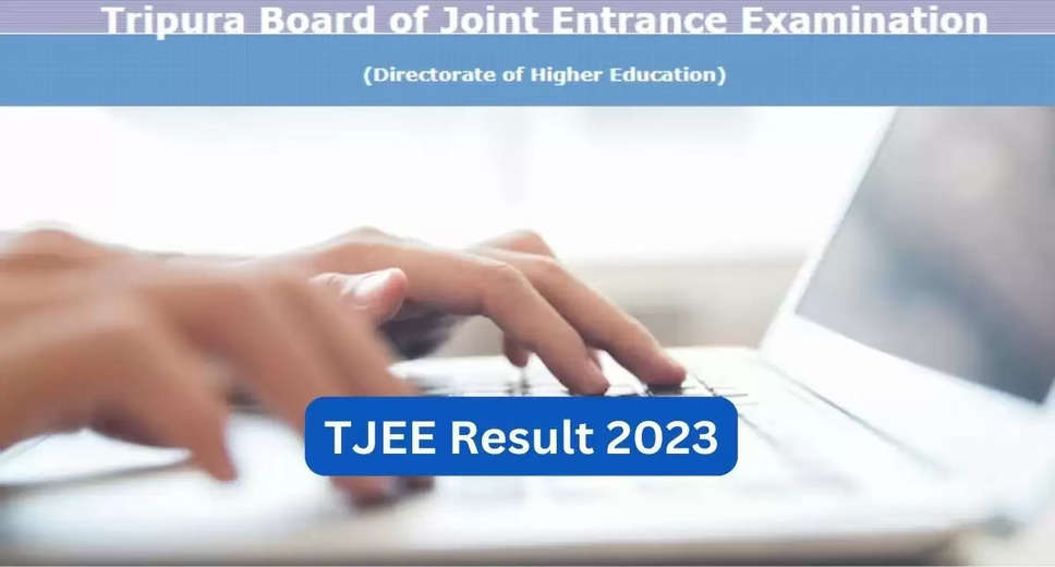 Tripura Joint Entrance Exam (TJEE) 2024 Results Released: Download Scorecard & Ranks