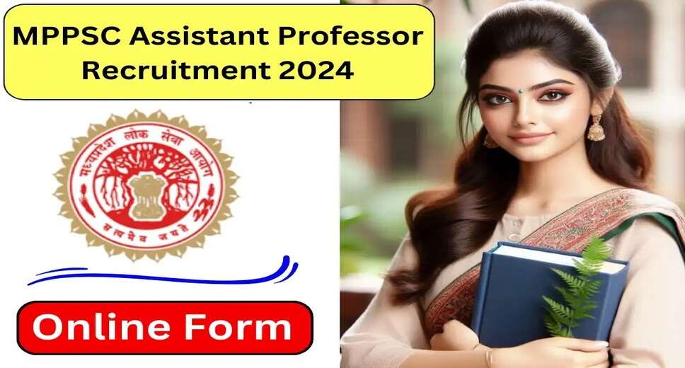 MPPSC Assistant Professor Recruitment 2024: Over 800 Positions Open for Applications