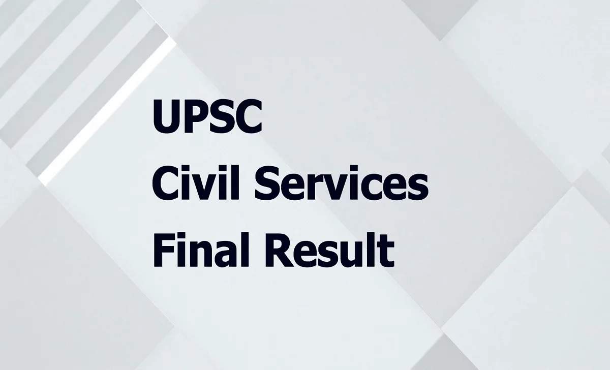 UPSC Civil Services Final Result 2023 Released: Download Selection List and Merit List PDF
