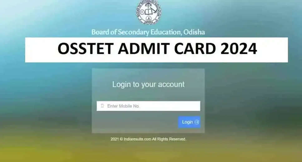 OSSTET Admit Card 2024 Released Today! Download BSE Odisha TET Hall Ticket Now (bseodisha.ac.in)