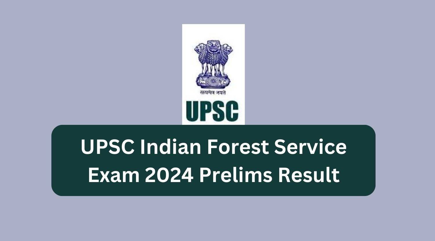 UPSC IFoS Prelims Result 2024 Announced: Download Merit List PDF