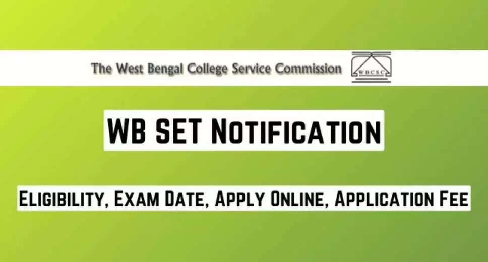 West Bengal SET 2024: Last Date for State Eligibility Test Applications Extended