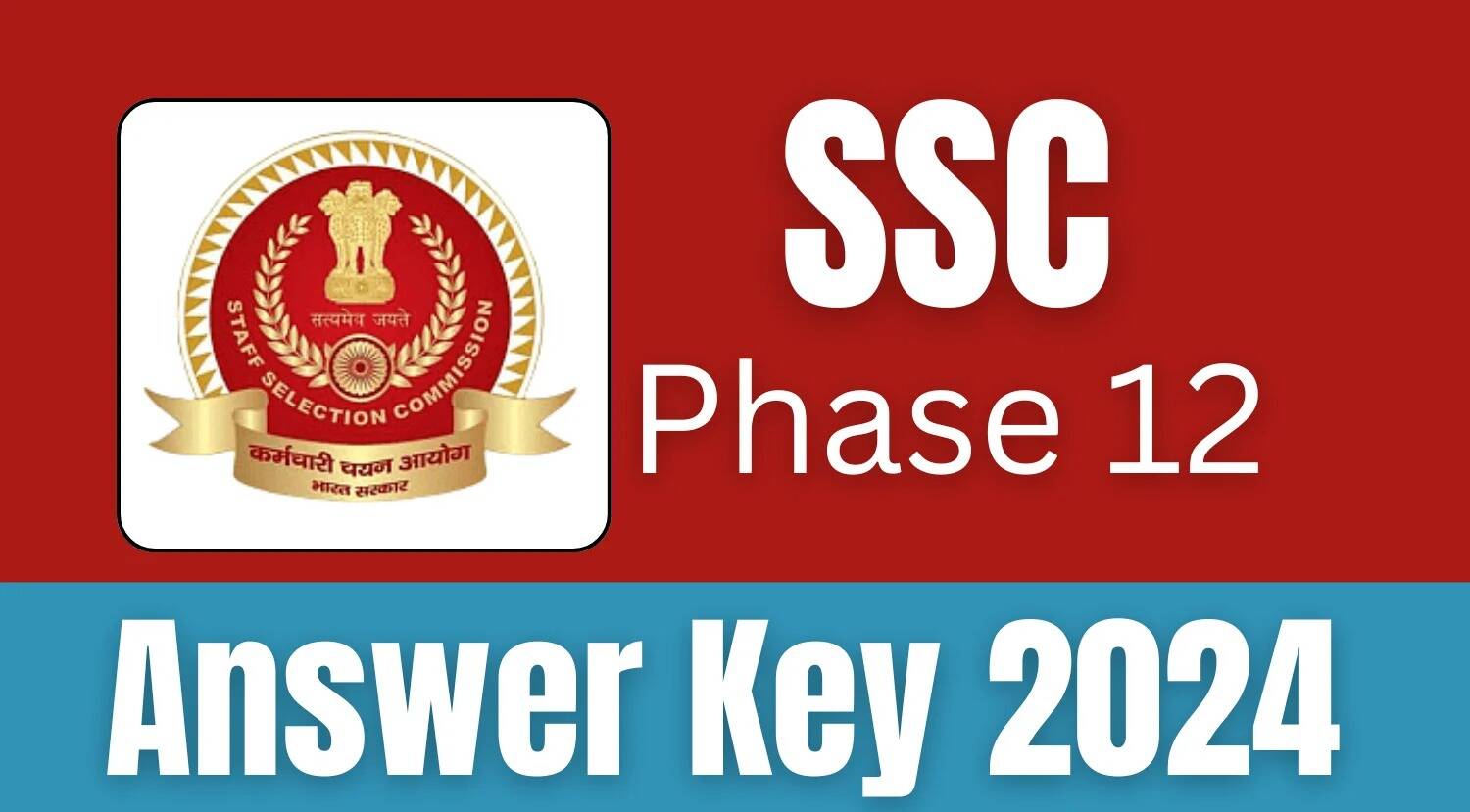 SSC Selection Posts (Phase-XII) 2024 Answer Key Out – Check Paper-I (CBE) Provisional Solutions