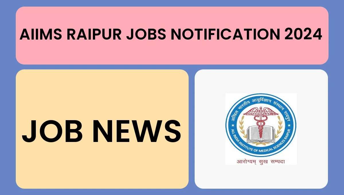AIIMS Raipur Recruitment 2024: Walk-in for 85 Senior Resident Posts