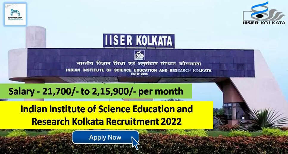 IISER Kolkata,Indian Institute of Science Education and Research Kolkata,IISER Kolkata Recruitment,IISER Kolkata Recruitment 2022,IISER Kolkata Apply Online, IISER Kolkata Recruitment 2022 Notification, IISER Kolkata Vacancy, IISER Kolkata Vacancy 2022, IISER Kolkata Jobs, IISER Kolkata Jobs 2022, iiserkol.ac.in,iiserkol.ac.in Recruitment 2022, IISER Kolkata careers, iiserkol.ac.in 2022