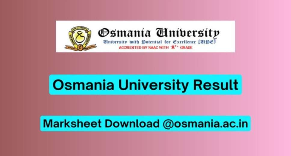 Osmania University 2024 Results Now Available: Access Degree Marksheet PDF at osmania.ac.in