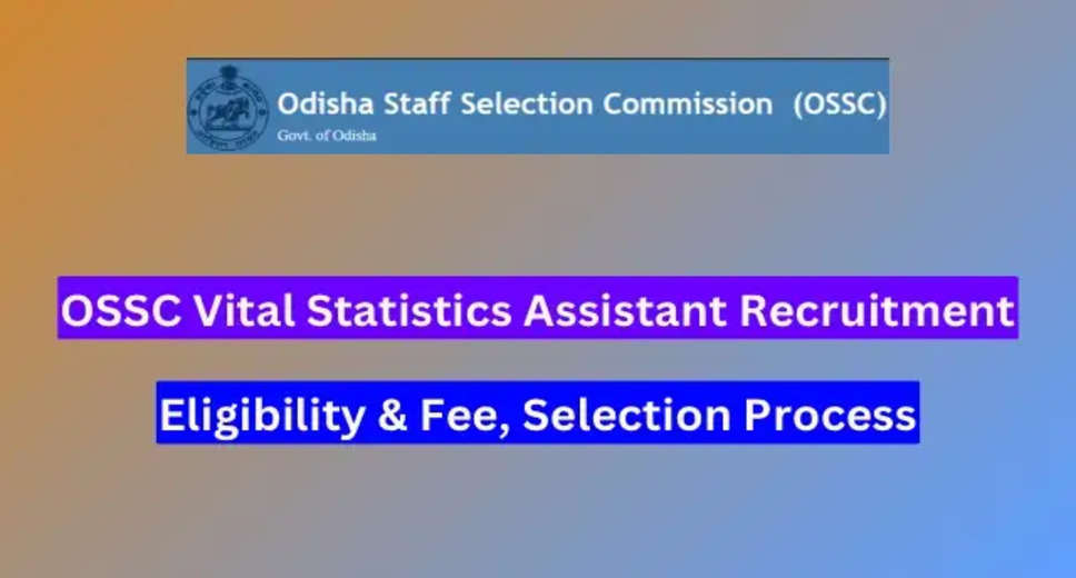 OSSC Vital Statistics Assistant Exam Date 2024 Revealed: Main Written Exam Date Announced