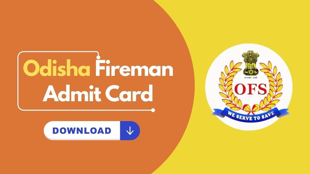 Odisha Fireman Admit Card 2023 Out, Download OFS Admit Card