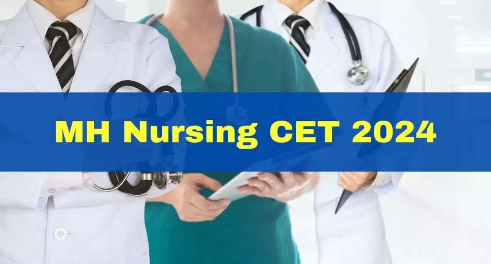  Nursing CET 2024 Registration Deadline Extended Till March 31: Apply Now