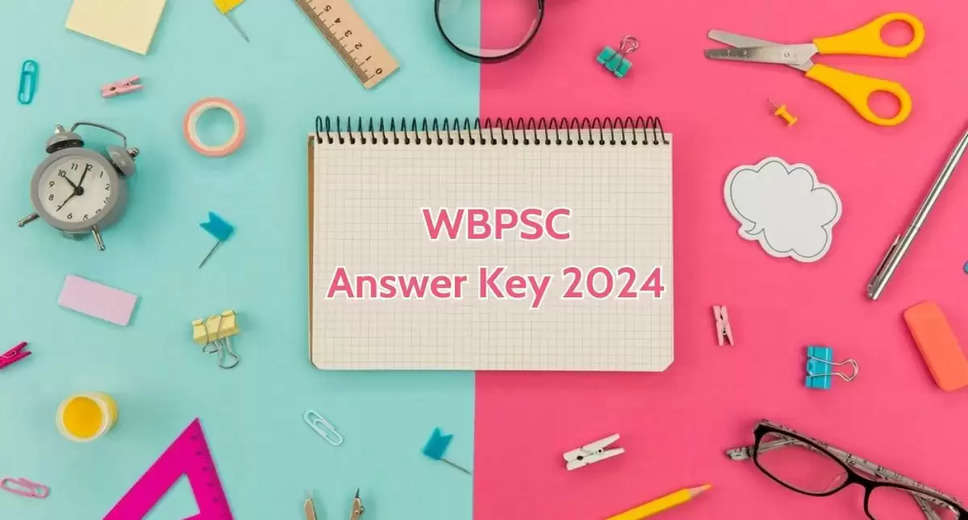 WBPSC Answer Key 2024 Out, Download Answer Key PDF Here
