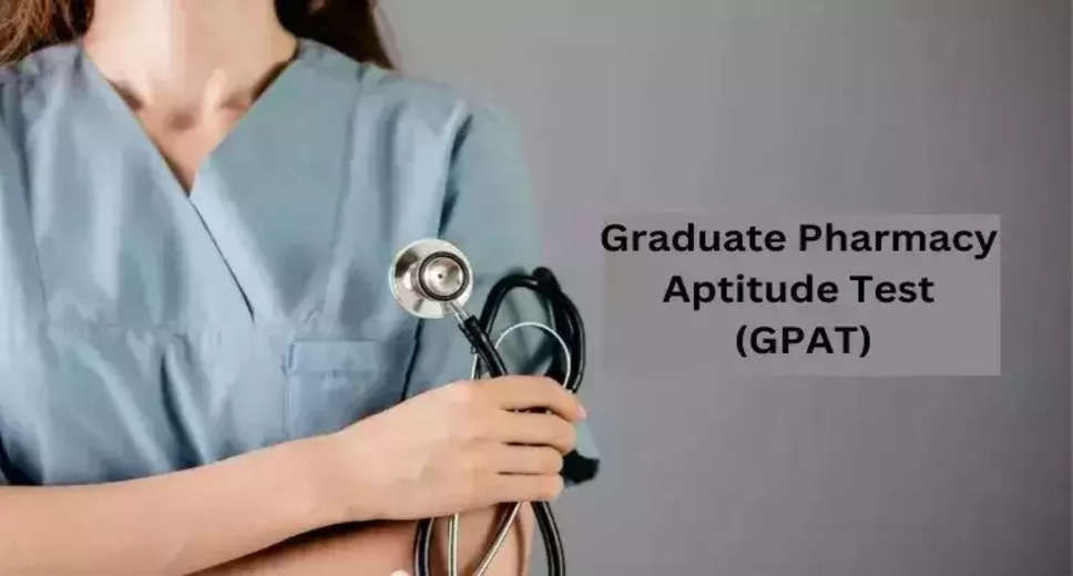 GPAT 2024 Registration Opens: Graduate Pharmacy Aptitude Test Scheduled for June 8