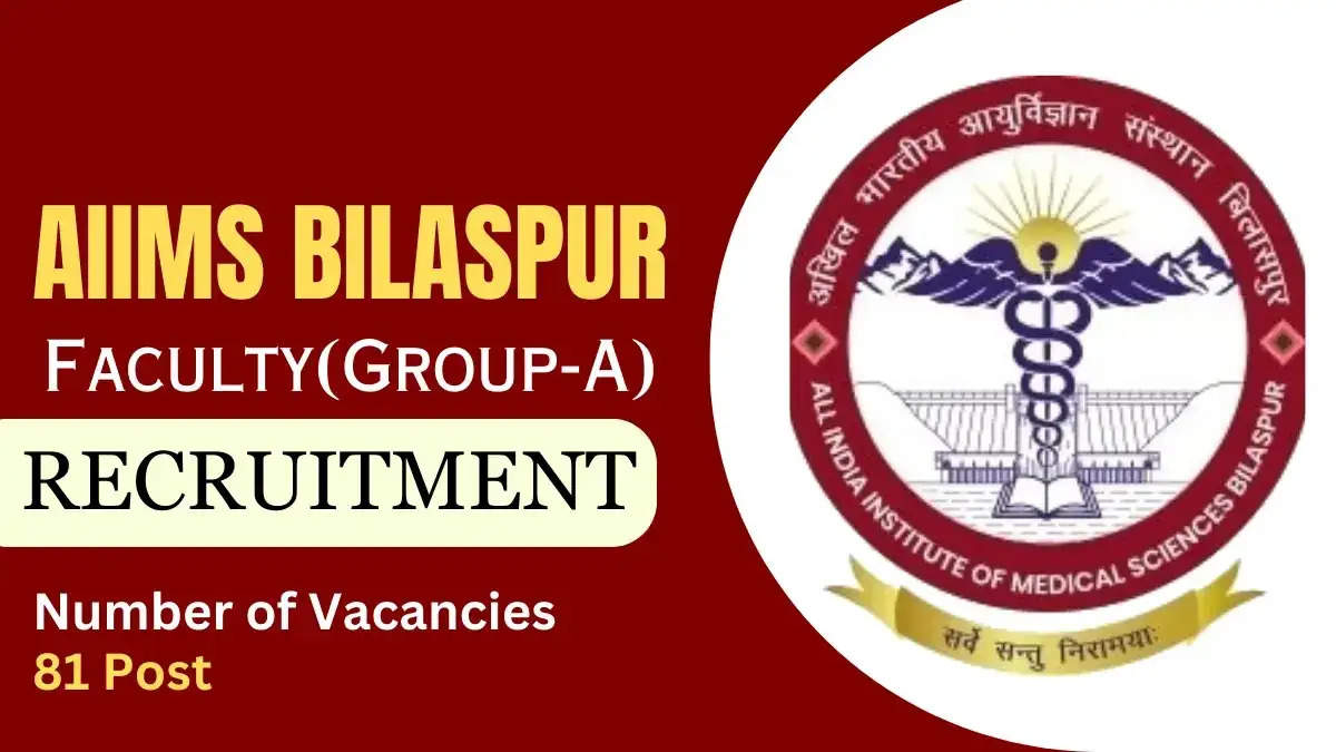 AIIMS Bilaspur Recruitment 2023: Apply for 81 Professor and Assistant Professor Posts