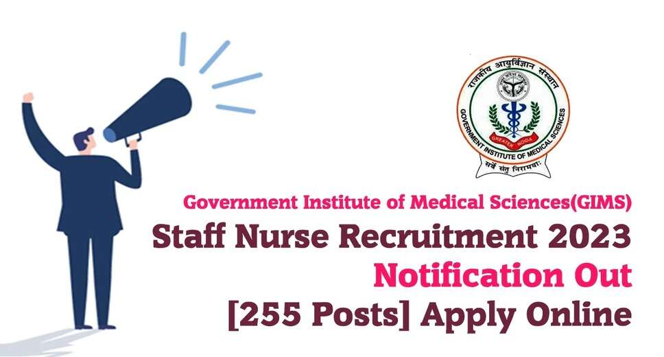 GIMS Noida Recruitment 2023: A Great Opportunity to Serve in a Government Hospital, Apply for 255 Staff Nurse Posts