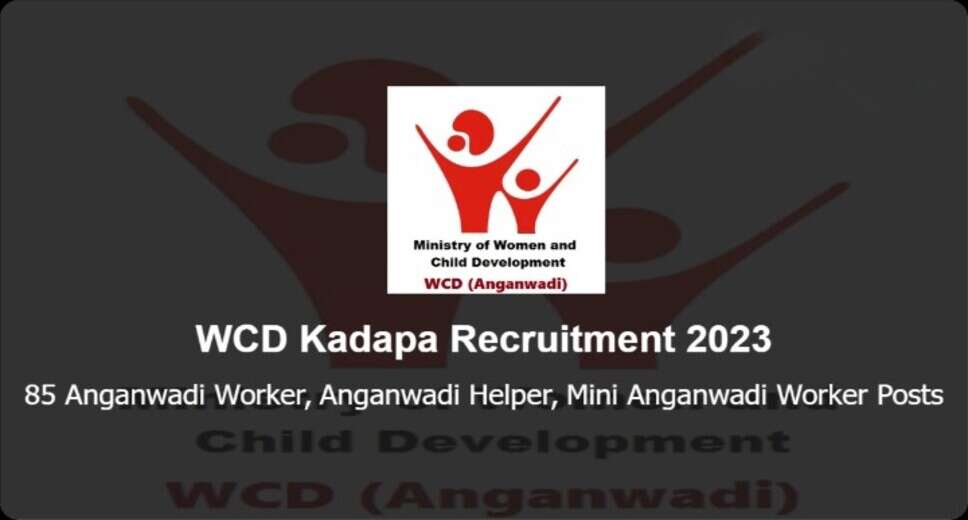 WCD Kadapa Recruitment 2023: Apply for 85 Anganwadi Worker and Helper Vacancies