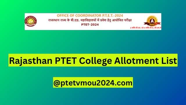 Rajasthan PTET 2024 Seat Allotment List Released – Visit ptetvmou2024.com to View Results