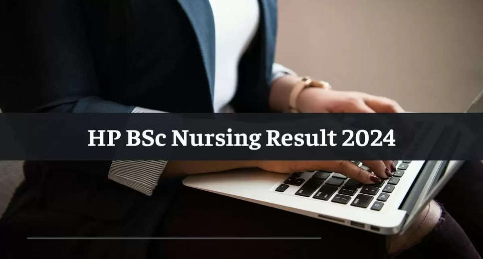 Himachal Pradesh BSc Nursing Result 2024 Announced – Check Your Score Now