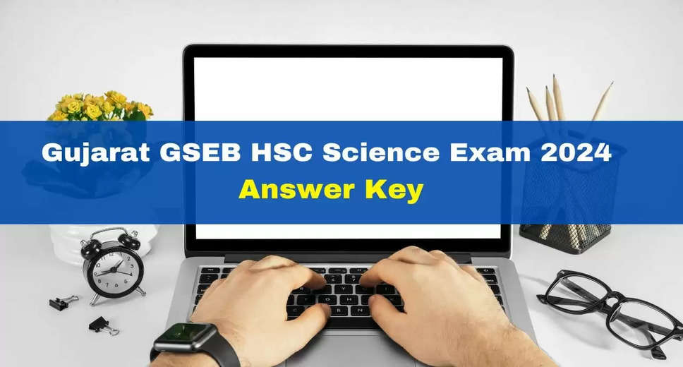 Gujarat Board HSC Science Answer Key 2024 Now Available for Download - Get Your Answers Checked! 