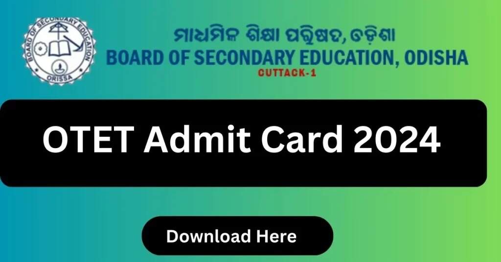Download Your OTET 2024 Admit Card from BSE Odisha's Official Website