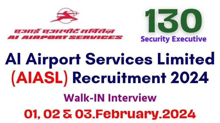 AIASL Recruitment 2024: Walk-in for 130 Security Executive Posts in Chennai & Mumbai