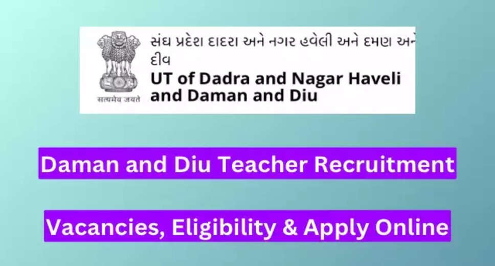 DNH & DD Teacher Recruitment 2024: Apply for 291 Primary & Upper Primary Teacher Posts