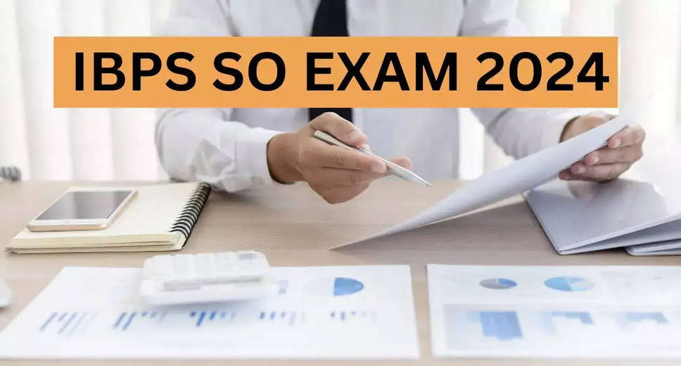 IBPS SO Recruitment 2024: Interview Document Upload Link Now Live on ibps.in