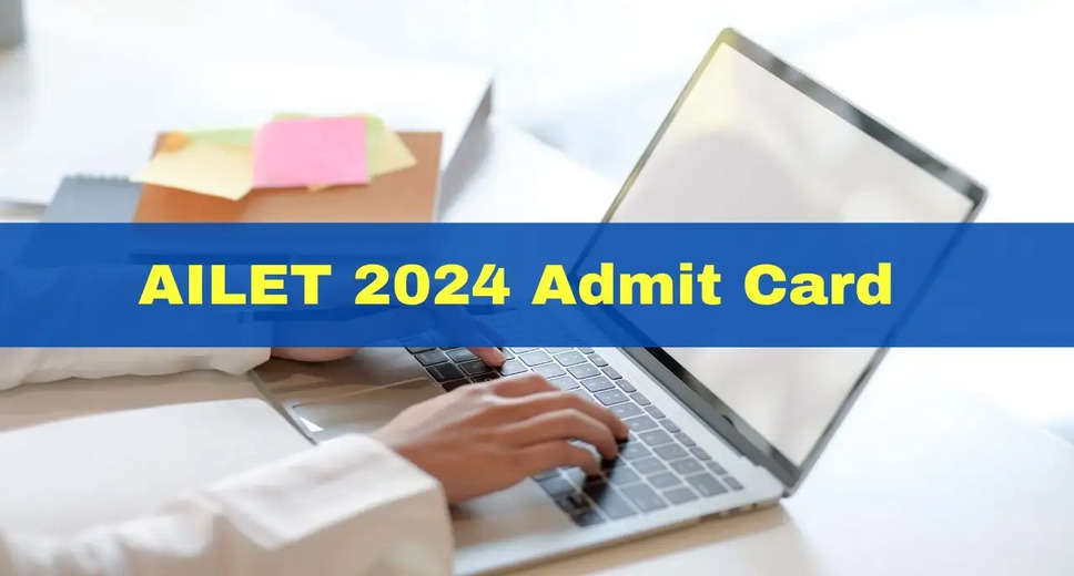 AILET 2024 Admit Card to be Released Tomorrow, Here's How to Download