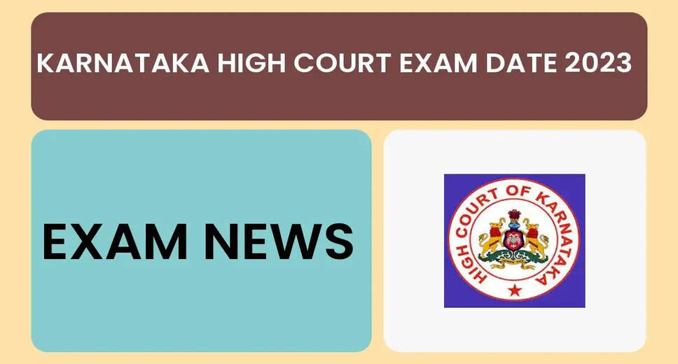 Karnataka High Court District Judge Prelims 2023: Exam Scheduled for February 4th