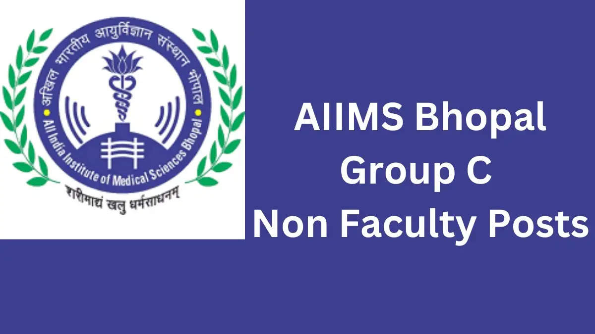 AIIMS Bhopal Announces Provisional Selection List for 2023 Non-Faculty Group C Recruitment