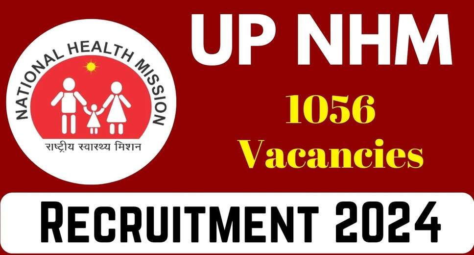 NHM UP Specialist Jobs 2024: Online Application Open for 1056 Positions